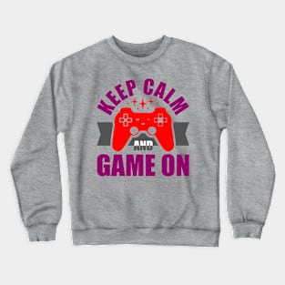 Keep Calm And Game On Crewneck Sweatshirt